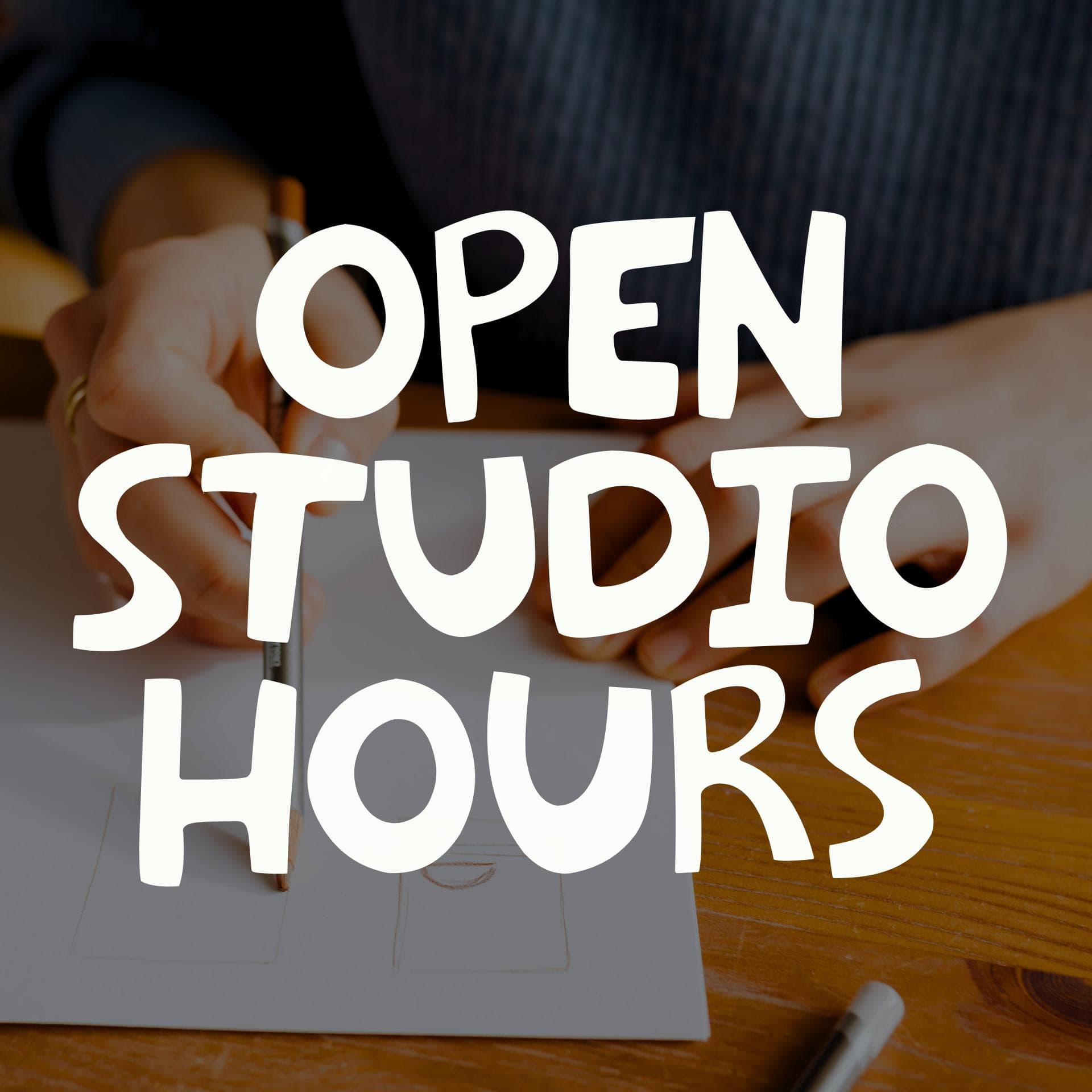 Open Studio Hours